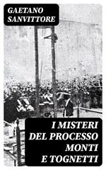 I misteri del processo Monti e Tognetti