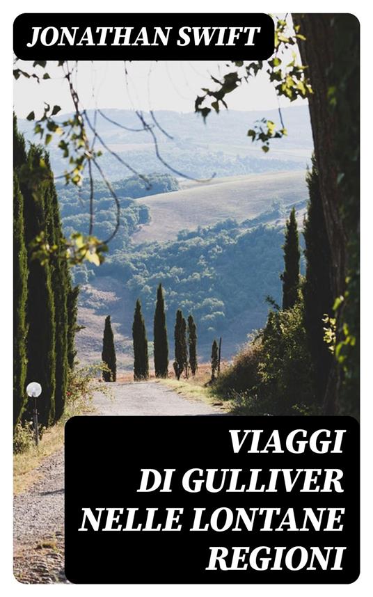 Viaggi di Gulliver nelle lontane regioni - Jonathan Swift,Gaetano Barbieri - ebook