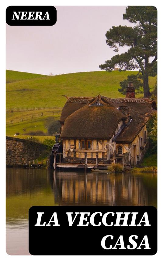 La vecchia casa - Neera - ebook