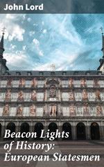 Beacon Lights of History: European Statesmen