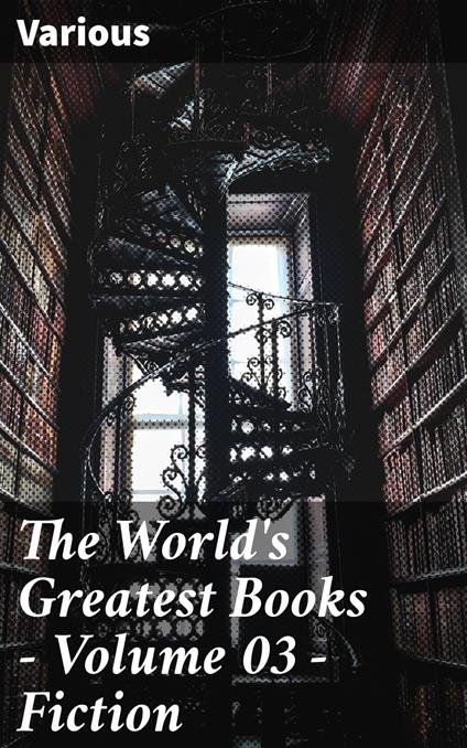 The World's Greatest Books — Volume 03 — Fiction
