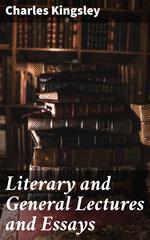 Literary and General Lectures and Essays