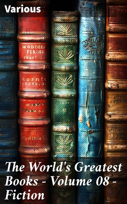 The World's Greatest Books — Volume 08 — Fiction