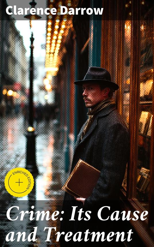 Crime: Its Cause and Treatment