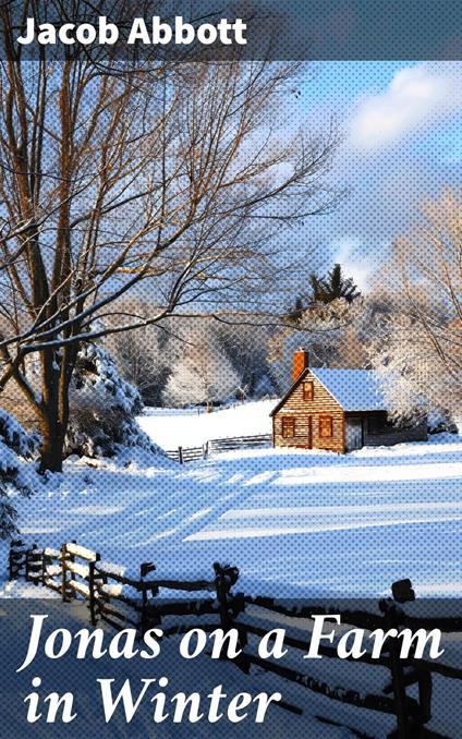 Jonas on a Farm in Winter - Jacob Abbott - ebook