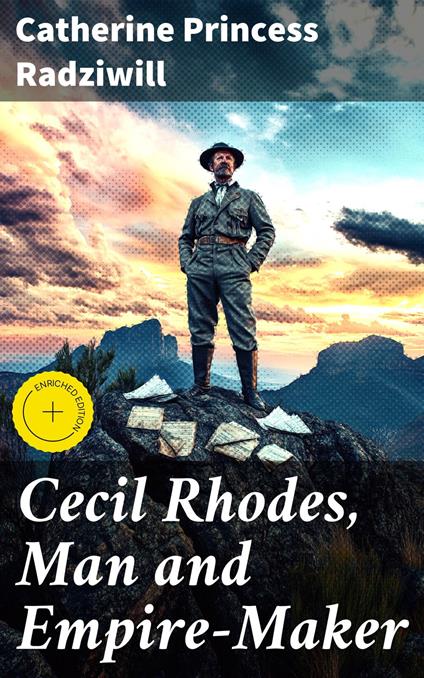 Cecil Rhodes, Man and Empire-Maker