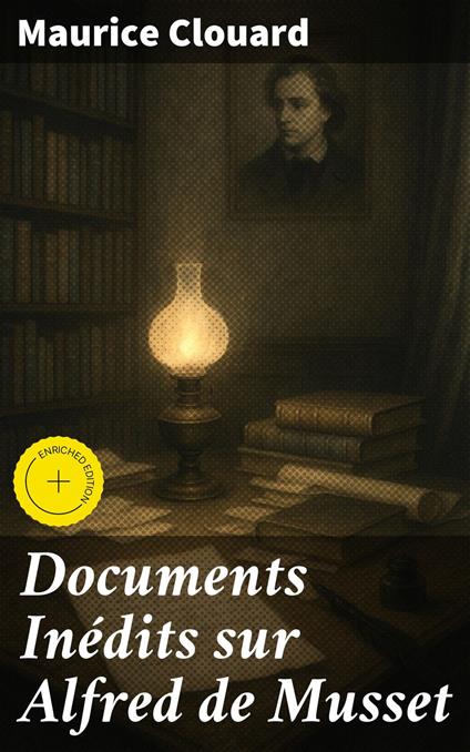 Documents Inédits sur Alfred de Musset