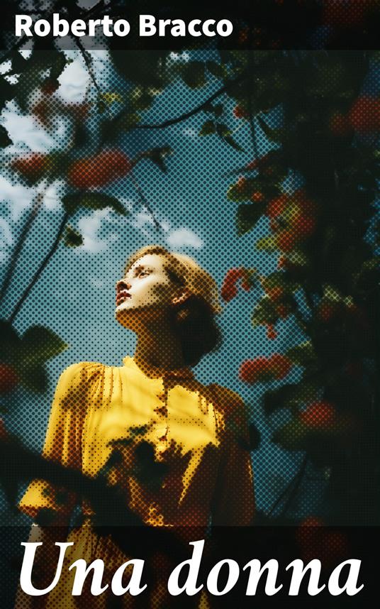Una donna - Roberto Bracco - ebook
