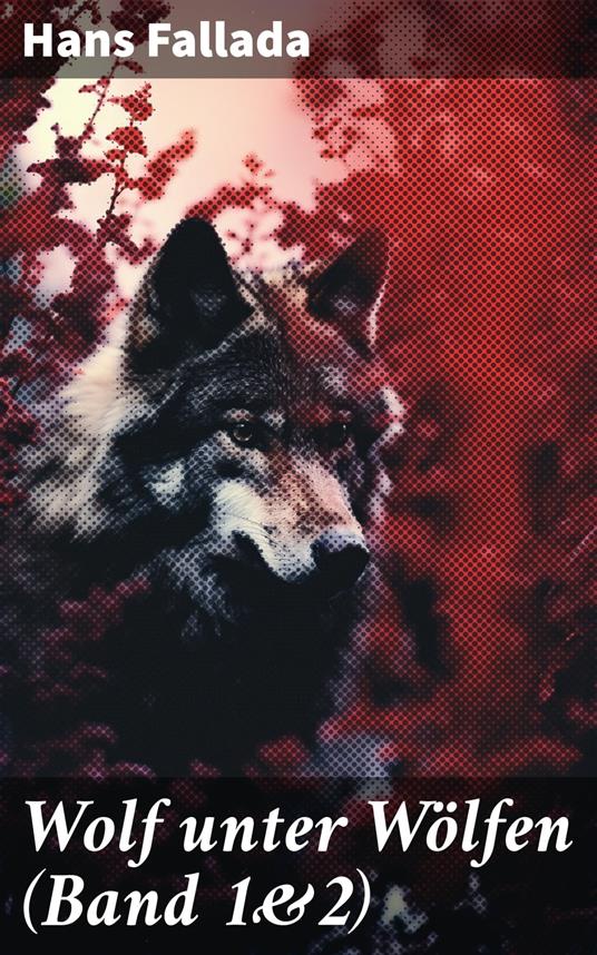 Wolf unter Wölfen (Band 1&2)