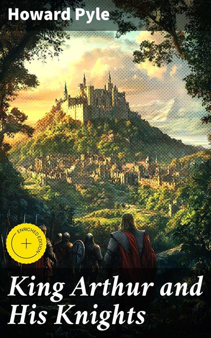 King Arthur and His Knights - Penelope Hightower,Howard Pyle,Good Press - ebook