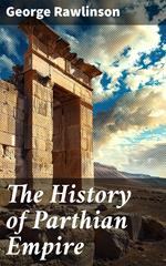 The History of Parthian Empire