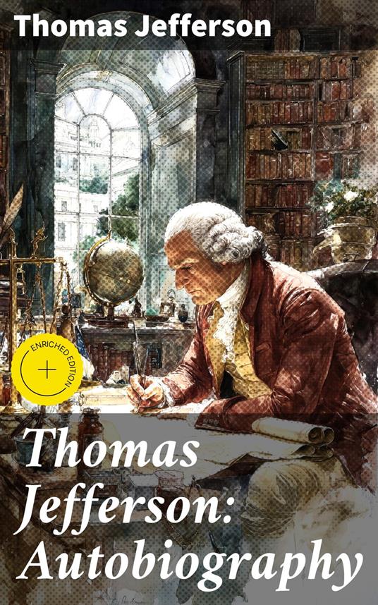 Thomas Jefferson: Autobiography