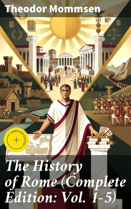 The History of Rome (Complete Edition: Vol. 1-5)