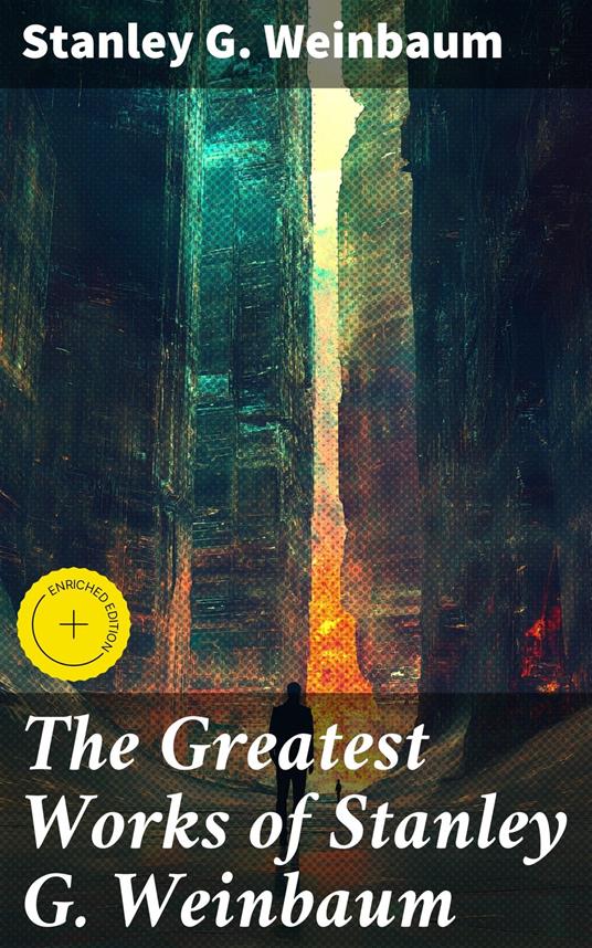 The Greatest Works of Stanley G. Weinbaum