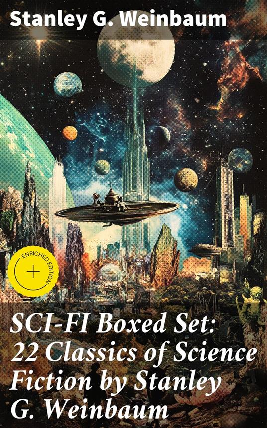 SCI-FI Boxed Set: 22 Classics of Science Fiction by Stanley G. Weinbaum