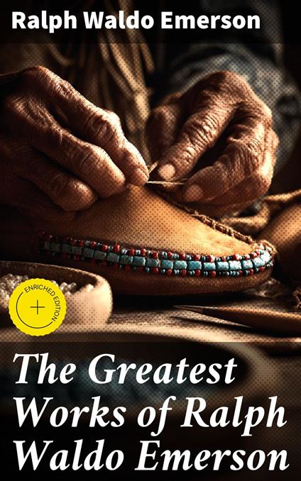 The Greatest Works of Ralph Waldo Emerson