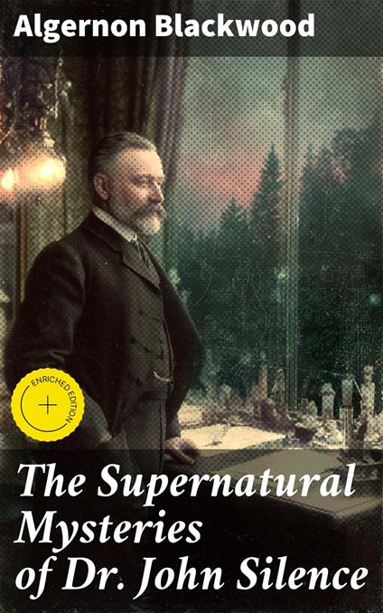 The Supernatural Mysteries of Dr. John Silence