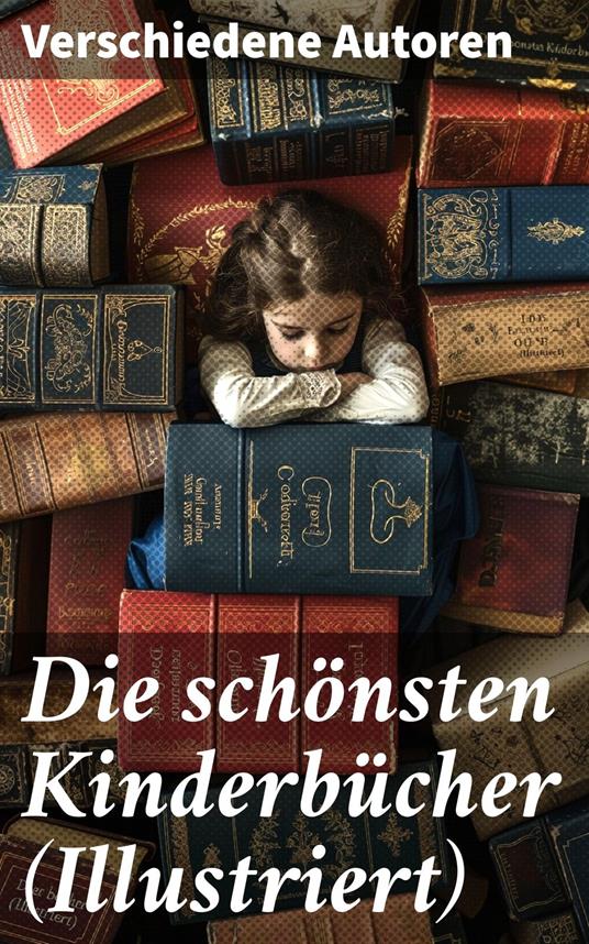 Die schönsten Kinderbücher (Illustriert) - Beecher Stowe Harriet,Lewis Carroll,Carlo Collodi,Charles Dickens - ebook