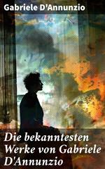 Die bekanntesten Werke von Gabriele D'Annunzio