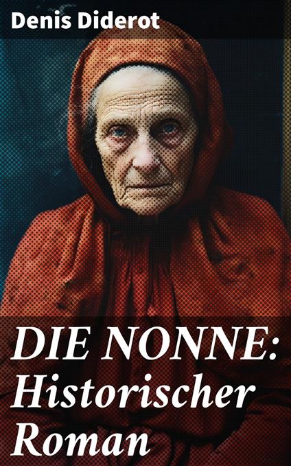 DIE NONNE: Historischer Roman