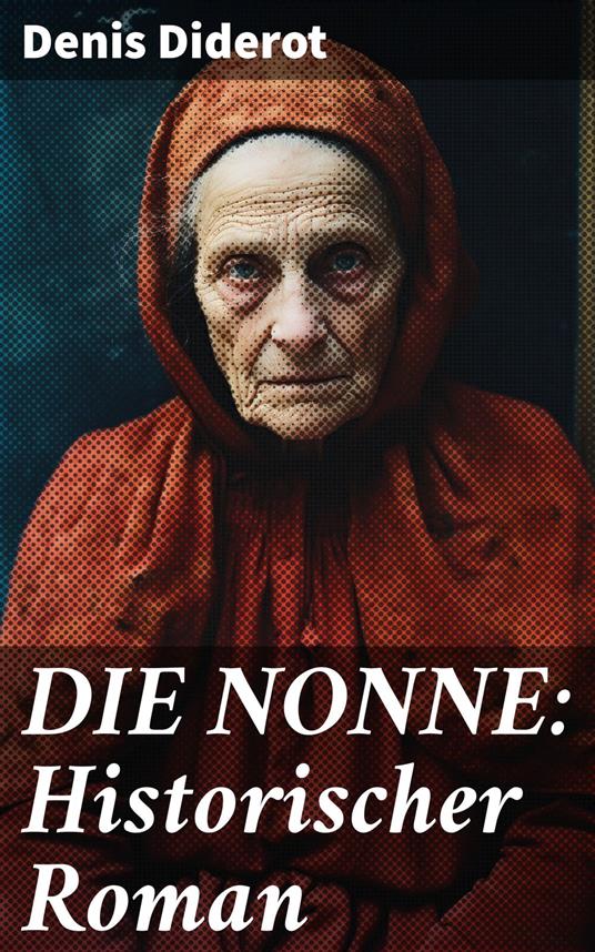 DIE NONNE: Historischer Roman
