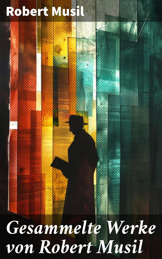 Gesammelte Werke von Robert Musil