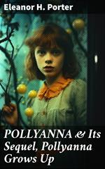 POLLYANNA & Its Sequel, Pollyanna Grows Up