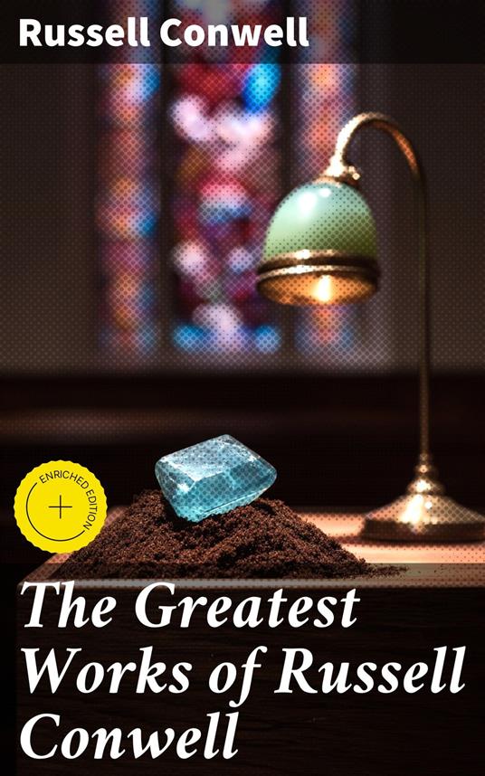 The Greatest Works of Russell Conwell