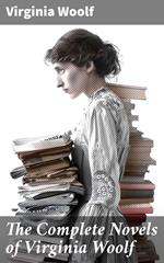 The Complete Novels of Virginia Woolf