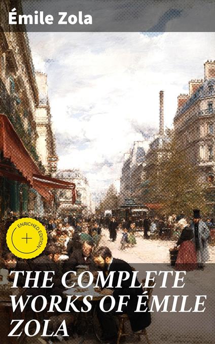THE COMPLETE WORKS OF ÉMILE ZOLA