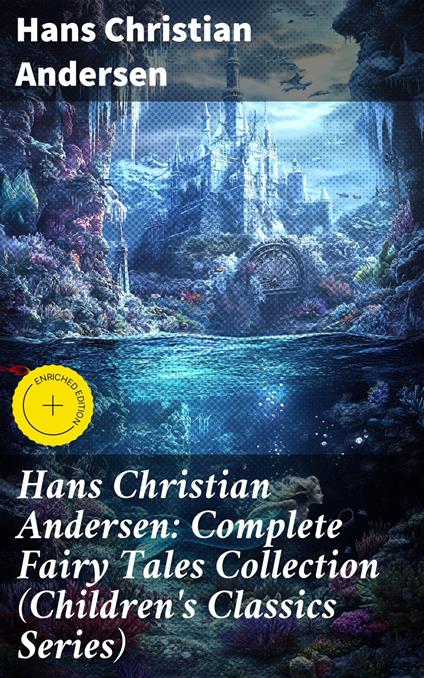 Hans Christian Andersen: Complete Fairy Tales Collection (Children's Classics Series) - Hans Christian Andersen,Gwendolyn Whitmore,Good Press - ebook