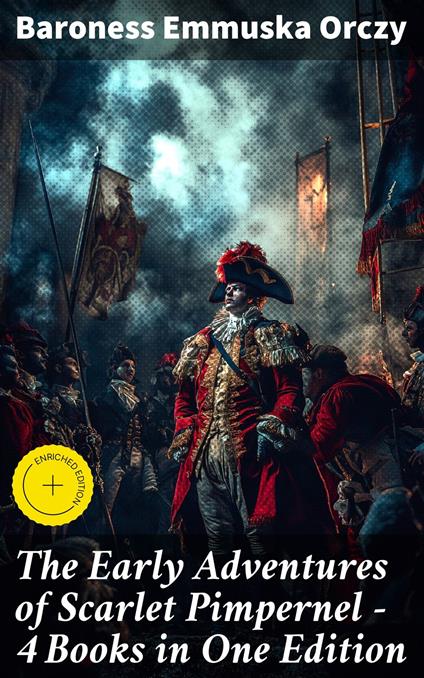 The Early Adventures of Scarlet Pimpernel - 4 Books in One Edition