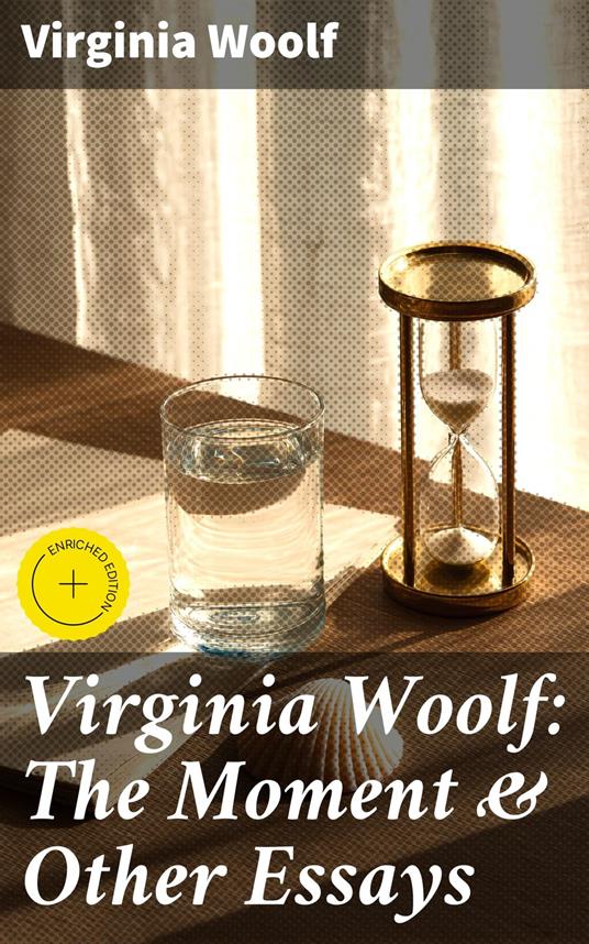 Virginia Woolf: The Moment & Other Essays