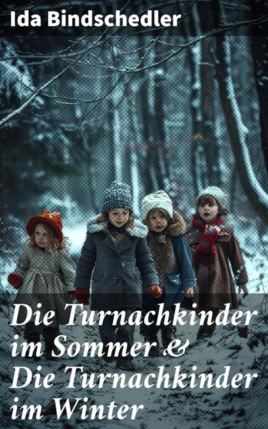Die Turnachkinder im Sommer & Die Turnachkinder im Winter - Ida Bindschedler - ebook