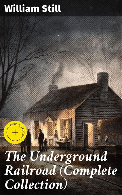 The Underground Railroad (Complete Collection)