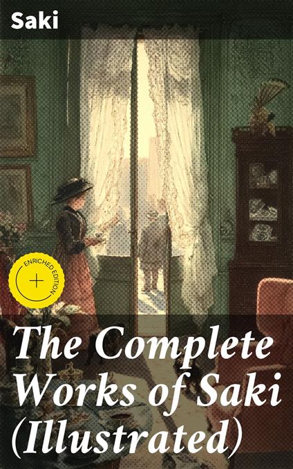 The Complete Works of Saki (Illustrated)