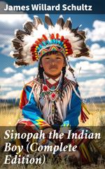 Sinopah the Indian Boy (Complete Edition)