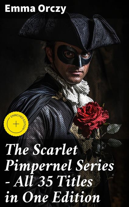 The Scarlet Pimpernel Series – All 35 Titles in One Edition