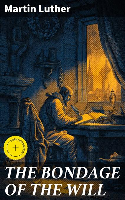 THE BONDAGE OF THE WILL