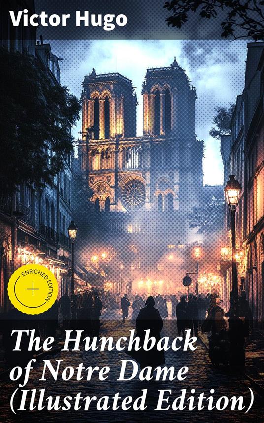 The Hunchback of Notre Dame (Illustrated Edition)