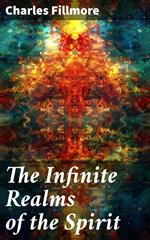 The Infinite Realms of the Spirit