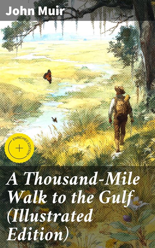 A Thousand-Mile Walk to the Gulf (Illustrated Edition)
