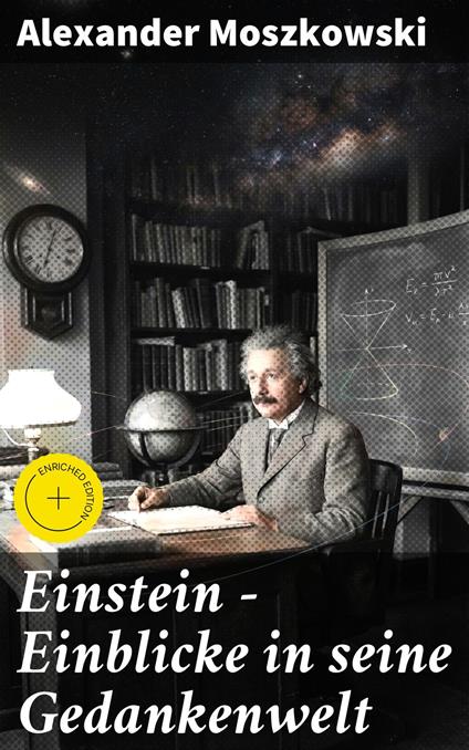 Einstein - Einblicke in seine Gedankenwelt