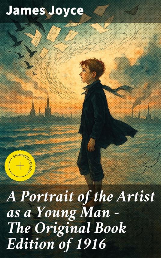 A Portrait of the Artist as a Young Man - The Original Book Edition of 1916