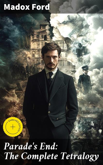 Parade's End: The Complete Tetralogy