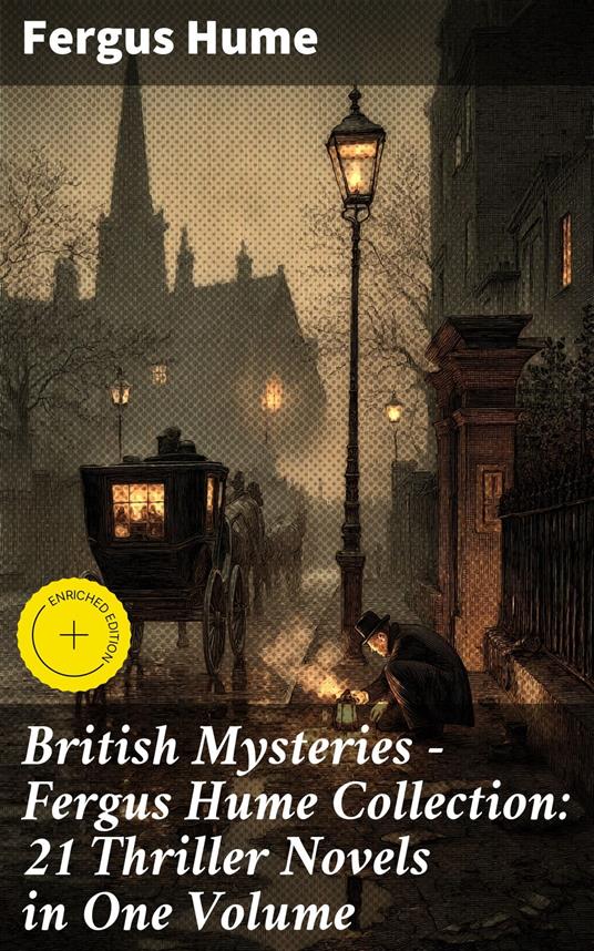 British Mysteries - Fergus Hume Collection: 21 Thriller Novels in One Volume