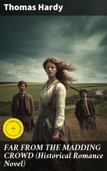 FAR FROM THE MADDING CROWD (Historical Romance Novel)