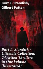 Burt L. Standish - Ultimate Collection: 24 Action Thrillers in One Volume (Illustrated)
