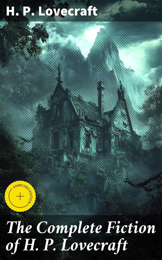 The Complete Fiction of H. P. Lovecraft