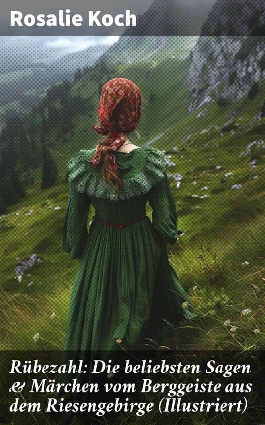Rübezahl: Die beliebsten Sagen & Märchen vom Berggeiste aus dem Riesengebirge (Illustriert) - Rosalie Koch - ebook